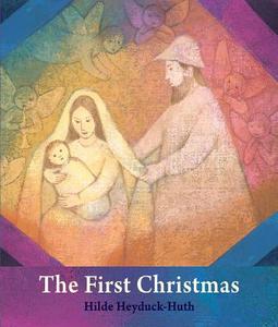 The First Christmas di Hilde Heyduck-Huth edito da Floris Books