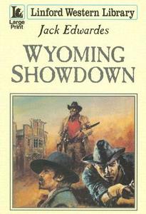 Wyoming Showdown di Jack Edwardes edito da Ulverscroft