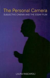 The Personal Camera - The Subjective Cinema and the Essay Film di Laura Rascoroli edito da Wallflower Press