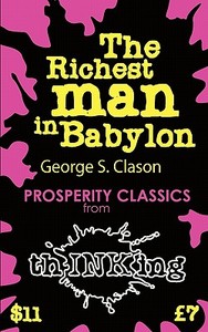 The Richest Man In Babylon di George S. Clason, Robbie McCallum edito da Thinking Ink Media