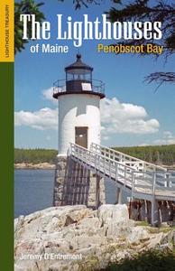 The Lighthouses of Maine: Penobscot Bay di Jeremy D'Entremont edito da COMMONWEALTH ED (MA)