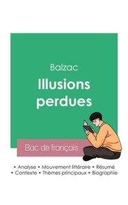 Réussir son Bac de français 2023 : Analyse des Illusions perdues de Balzac di Balzac edito da Bac de français