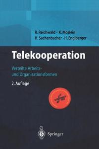 Telekooperation di H. Englberger, K. Möslein, R. Reichwald, H. Sachenbacher edito da Springer Berlin Heidelberg