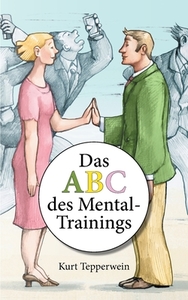 Das ABC des Mental-Trainings di Kurt Tepperwein edito da Books on Demand