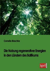 Die Nutzung regenerativer Energien in den Ländern des Baltikums di Cornelia Blaschke edito da Igel Verlag