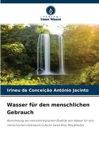 Wasser für den menschlichen Gebrauch di Irineu da Conceição António Jacinto edito da Verlag Unser Wissen