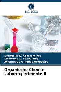 Organische Chemie Laborexperimente II di Evangelia K. Konstantinou, Efthymios G. Fasoulakis, Athanasios A. Panagiotopoulos edito da Verlag Unser Wissen