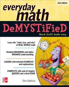 Everyday Math Demystified di Stan Gibilisco edito da MCGRAW HILL BOOK CO