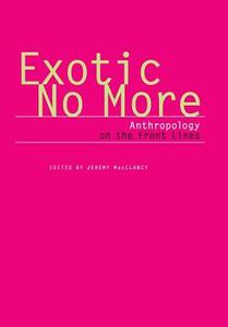 Exotic No More di Jeremy MacClancy edito da The University of Chicago Press