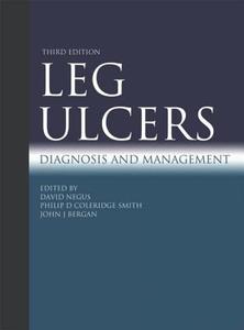 Leg Ulcers 3ed di David Negus, Philip D. Coleridge-Smith, John J. Bergan edito da Taylor & Francis Ltd