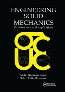 Engineering Solid Mechanics di Abdel-Rahman A. Ragab, Salah Eldin Ahm Bayoumi edito da Taylor & Francis Ltd