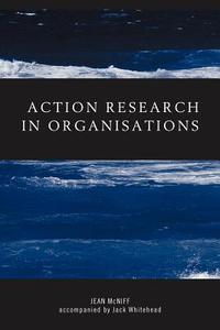 Action Research in Organisations di Jean (Educational Consultant McNiff edito da Routledge