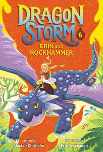 Dragon Storm #6: Erin and Rockhammer di Alastair Chisholm edito da RANDOM HOUSE