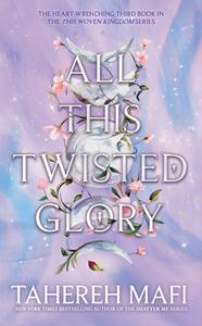 All This Twisted Glory di Tahereh Mafi edito da HarperCollins Publishers