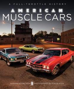 American Muscle Cars: A Full-Throttle History di Darwin Holmstrom edito da MOTORBOOKS INTL