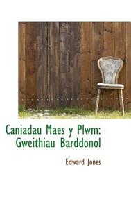 Caniadau Maes Y Plwm di Edward Jones edito da Bibliolife