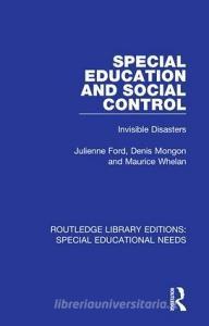 Special Education and Social Control di Julienne Ford, Denis Mongon, Maurice Whelan edito da Taylor & Francis Ltd