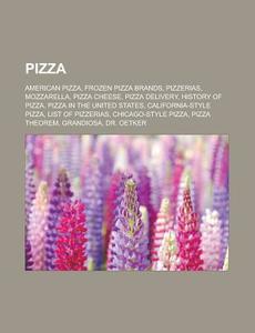 Pizza di Source Wikipedia edito da Books LLC, Reference Series