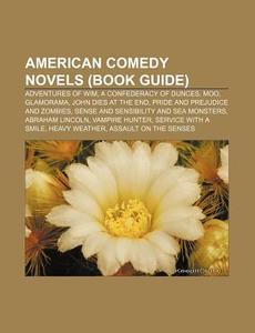 American Comedy Novels Book Guide : Adv di Source Wikipedia edito da Books LLC, Wiki Series