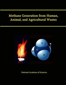 Methane Generation from Human, Animal, and Agricultural Wastes di National Academy of Sciences, National Research Council, International Development Commission edito da Lulu.com