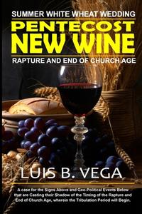 Pentecost New Wine di Luis Vega edito da Lulu.com