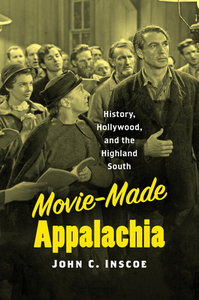 Movie-made Appalachia di John C. Inscoe edito da The University Of North Carolina Press