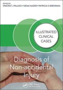 Diagnosis of Non-accidental Injury di Vincent J. Palusci edito da CRC Press