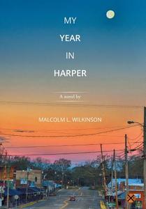 My Year in Harper di Malcolm L. Wilkinson edito da Xlibris