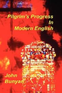 Pilgrim's Progress in Modern English di John Bunyan edito da Sovereign Grace Publishers Inc.