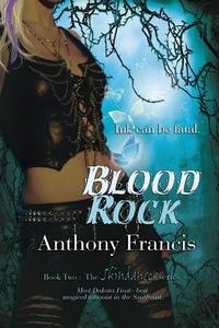 Blood Rock di Anthony Francis edito da Bell Bridge Books