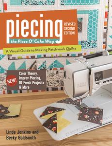 Piecing the Piece O' Cake Way di Linda Jenkins, Becky Goldsmith edito da C & T Publishing