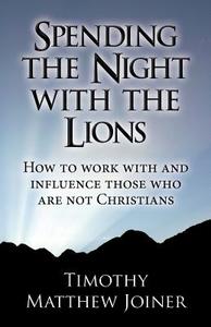 Spending The Night With The Lions di Timothy Matthew Joiner edito da America Star Books