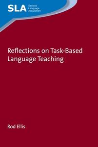 Reflections on Task-Based Language Teaching di Rod Ellis edito da Multilingual Matters