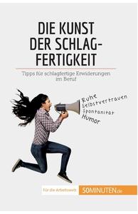 Die Kunst der Schlagfertigkeit di Benjamin Fléron edito da 50Minuten.de