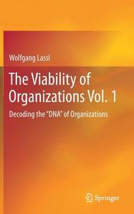The Viability of Organizations Vol. 1 di Wolfgang Lassl edito da Springer-Verlag GmbH