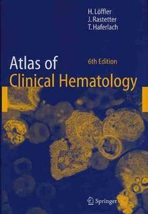 Atlas Of Clinical Hematology di Helmut Loffler edito da Springer-verlag Berlin And Heidelberg Gmbh & Co. Kg