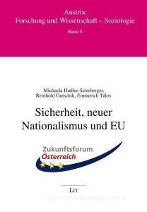 Sicherheit, neuer Nationalismus und EU di Michaela Hudler-Seitzberger, Reinhold Gutschik, Emmerich Tálos edito da Lit Verlag