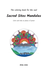 Sacred Sites Mandalas di Britta Schier edito da Books on Demand