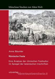 Römische Feste di Anne Bäumler edito da utzverlag GmbH
