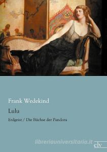 Lulu di Frank Wedekind edito da Europäischer Literaturvlg