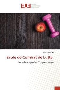 Ecole De Combat De Lutte di Hasan Melki edito da Editions Universitaires Europeennes