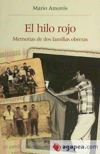 El hilo rojo : memorias de dos familias obreras di Mario Amorós Quiles edito da Publicacions de la Universitat de València