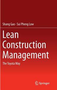 Lean Construction Management di Shang Gao, Sui Pheng Low edito da Springer Singapore