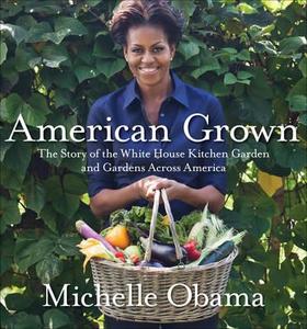American Grown di Michelle Obama edito da Ebury Publishing