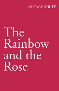 The Rainbow and the Rose di Nevil Shute Norway edito da Vintage Publishing