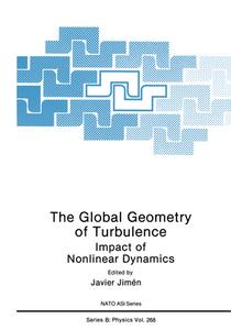 The Global Geometry of Turbulence: Impact of Nonlinear Dynamics di J. Jimenez, NATO Advanced Research Workshop on the G edito da Plenum Publishing Corporation