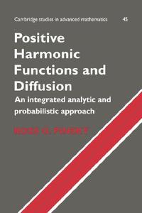 Positive Harmonic Functions and Diffusion di Ross G. Pinsky edito da Cambridge University Press