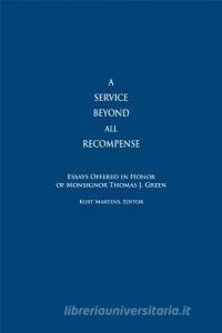A Service Beyond All Recompense di Kurt Martens edito da The Catholic University of America Press