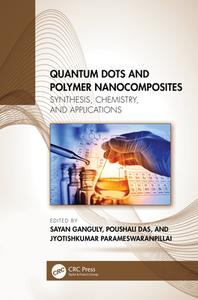 Quantum Dots And Polymer Nanocomposites edito da Taylor & Francis Ltd