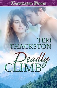 Deadly Climb di Teri Thackston edito da Ellora\'s Cave